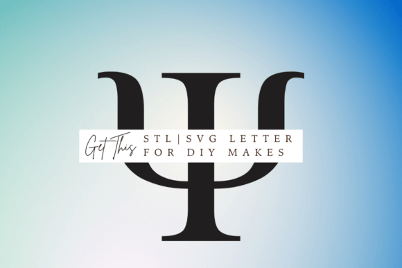 Greek Letter Psi SVG and STL for 3D Printing Signs Amp