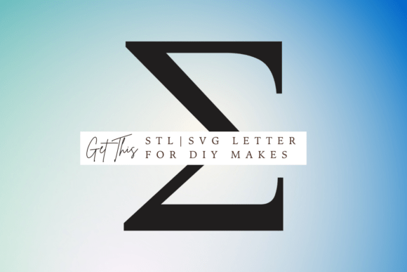 Greek Letter Sigma SVG and STL for 3D Printing Signs Amp