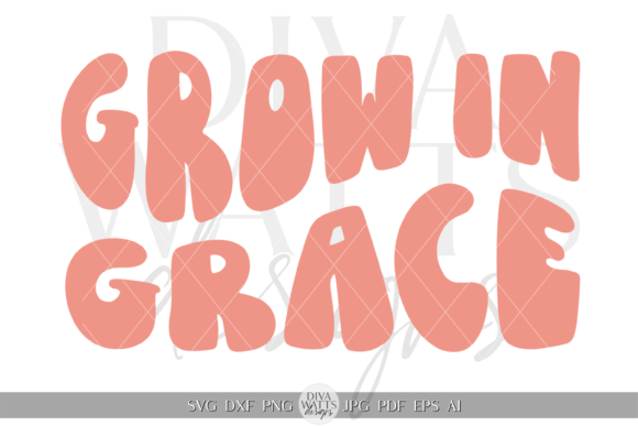 Grow in Grace SVG: Graphics for Crafts